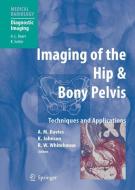 Imaging of the Hip & Bony Pelvis di A. M. Davies edito da Springer Berlin Heidelberg