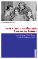 Inventing The Modern American Family edito da Campus Verlag