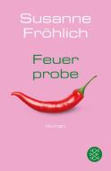 Feuerprobe di Susanne Fröhlich edito da FISCHER Taschenbuch
