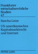 US-amerikanisches Kapitalmarktrecht und Internet di Sascha Lotze edito da Lang, Peter GmbH