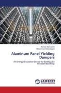 Aluminum Panel Yielding Dampers di Kambiz Narmashiri, Mohammad Ali Irandegani edito da LAP Lambert Academic Publishing