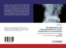 Development and characterization of nano-suspensions of simvastatin di Kuldeep Joshi, Bhoomika Joshi edito da LAP Lambert Academic Publishing