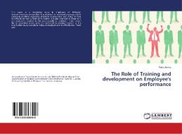 The Role of Training and development on Employee's performance di Teklu Alemu edito da LAP Lambert Academic Publishing