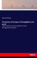 The decree of Canopus in hieroglyphics and greek di Samuel Sharpe edito da hansebooks