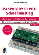 Raspberry Pi Pico Schnelleinstieg di Thomas Brühlmann edito da MITP Verlags GmbH