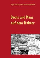 Dachs und Maus auf dem Traktor di Brigitte Prem, Evelyne Prem, Alexander Stahlhacke edito da Books on Demand