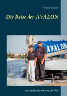 Die Reise der AVALON di Hans H. Selzer edito da Books on Demand
