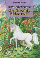 Neue Freunde im Schimmerwald di Monika Nunn edito da Books on Demand