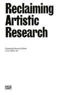 Reclaiming Artistic Research: Extended 2nd Edition edito da Hatje Cantz