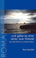 Und Gabe Es Eine Leiter Zum Himmel di Ilona Querfeld edito da Books On Demand