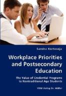 Workplace Priorities And Postsecondary Education di Sandra Kortesoja edito da Vdm Verlag Dr. Mueller E.k.