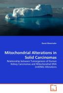 Mitochondrial Alterations in Solid Carcinomas di David Meierhofer edito da VDM Verlag Dr. Müller e.K.