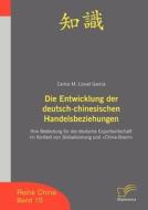 Die Entwicklung der deutsch-chinesischen Handelsbeziehungen di Carlos M. Llovet Garcia edito da Diplomica Verlag