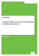 Untersuchungen zur externen Vorspannung an Hohlkastenbrücken di Jens Tandler edito da Diplom.de