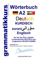 Wörterbuch Deutsch - Kurdisch - Sorani - Englisch A2 di Marlene Schachner edito da Books on Demand