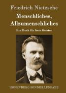 Menschliches, Allzumenschliches di Friedrich Nietzsche edito da Hofenberg
