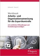 Workbook Arbeits- und Organisationsanweisung für die Exportkontrolle di Ulrich Möllenhoff, Stefan Dinkhoff edito da Bundesanzeiger Verlag Gmb