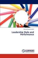Leadership Style and Performance di Ahmad Masoomzadeh edito da LAP Lambert Academic Publishing