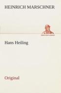 Hans Heiling di Heinrich Marschner edito da Tredition Classics