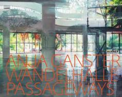 Anja Ganster: Passageways edito da Kerber Verlag