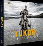 Yukon di Joey Kelly, Till Lindemann, Dieter Kreutzkamp, Thomas Stachelhaus, Thorsten Zahn edito da NG Buchverlag GmbH