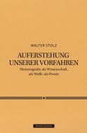 Auferstehung unserer Vorfahren di Walter Stolz edito da Monsenstein und Vannerdat