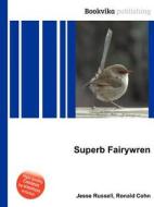 Superb Fairywren di Jesse Russell, Ronald Cohn edito da Book On Demand Ltd.