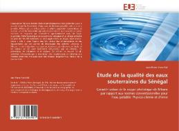 Étude de la qualité des eaux souterraines du Sénégal di Jean Pierre Yvon Fall edito da Editions universitaires europeennes EUE