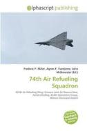 74th Air Refueling Squadron edito da Betascript Publishing