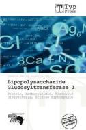 Lipopolysaccharide Glucosyltransferase I edito da Typpress