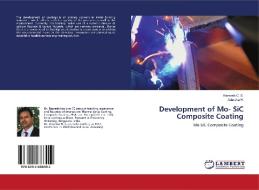 Development of Mo- SiC Composite Coating di Ramesh C. S., Adarsha H. edito da LAP LAMBERT Academic Publishing