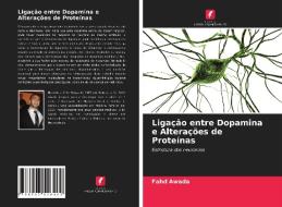 Ligação entre Dopamina e Alterações de Proteínas di Fahd Awada edito da Edições Nosso Conhecimento