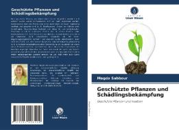 Geschützte Pflanzen und Schädlingsbekämpfung di Magda Sabbour edito da Verlag Unser Wissen