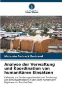 Analyse der Verwaltung und Koordination von humanitären Einsätzen di Matanda Sadrack Bertrand edito da Verlag Unser Wissen