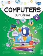Computers Our Lifeline -2 di Sahil Gupta edito da GOWOO