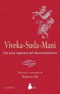 Viveka-Suda-Mani: La Joya Suprema del Discernimiento di Roberto Pla Sales, Sankaracharia edito da Editorial Sirio