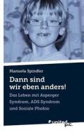 Dann Sind Wir Eben Anders! di Manuela Spindler edito da Vindobona Verlag