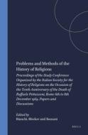 Problems and Methods of the History of Religions: Proceedings of the Study Conference Organized by the Italian Society f edito da BRILL ACADEMIC PUB
