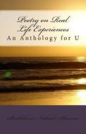 Poetry on Real Life Experiences: An Anthology di MR Shashikant Nishant Sharma edito da Sureshot Post Online Publishing