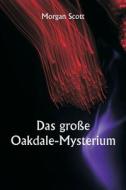 Das große Oakdale-Mysterium di Morgan Scott edito da Writat
