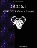 Gcc 6.1 Gnu Gcj Reference Manual di Tom Tromey edito da ARTPOWER INTL PUB