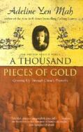 A Thousand Pieces of Gold: Growing Up Through China's Proverbs di Adeline Yen Mah edito da HARPER ONE
