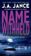 Name Withheld di J. A. Jance edito da HarperCollins Publishers Inc