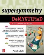 Supersymmetry DeMYSTiFied di Patrick Labelle edito da McGraw-Hill Education - Europe