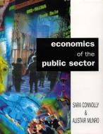 Economics Of The Public Sector di Sara Connolly, Alistair Munro edito da Pearson Education (US)