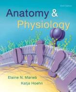 Anatomy & Physiology di Katja N. Hoehn, Elaine N. Marieb edito da Pearson Education (us)