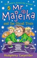 Mr Majeika and the Ghost Train di Humphrey Carpenter edito da Penguin Books Ltd