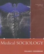 Medical Sociology di William C. Cockerham edito da Pearson Education (us)