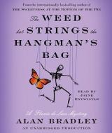 The Weed That Strings the Hangman's Bag: A Flavia de Luce Mystery di Alan Bradley edito da Random House Audio