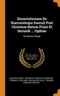Dissertationum De Haeresiologia Saeculi Post Christum Natum Primi Et Secundi ... Ogdoas di Joachim Lange edito da Franklin Classics